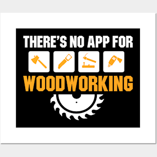 There's No App For Woodworking Posters and Art